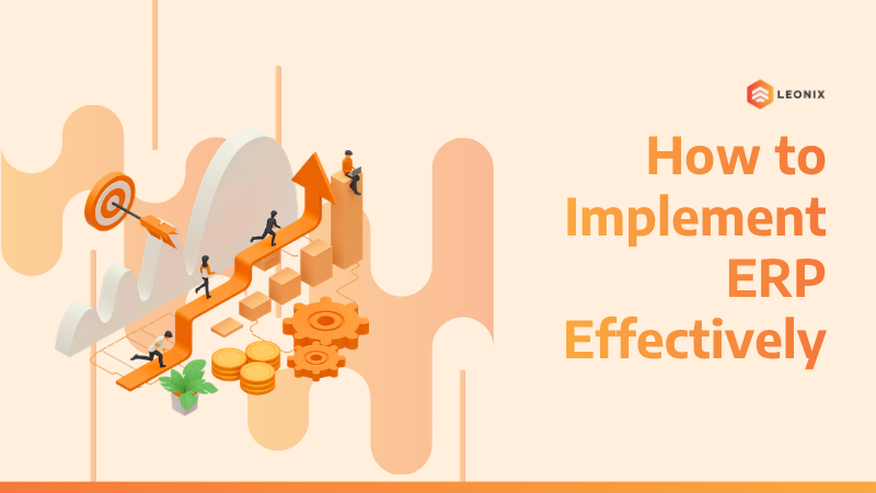 Bài học thực tế để triển khai ERP và tối ưu phần mềm quản lý hiệu quả
